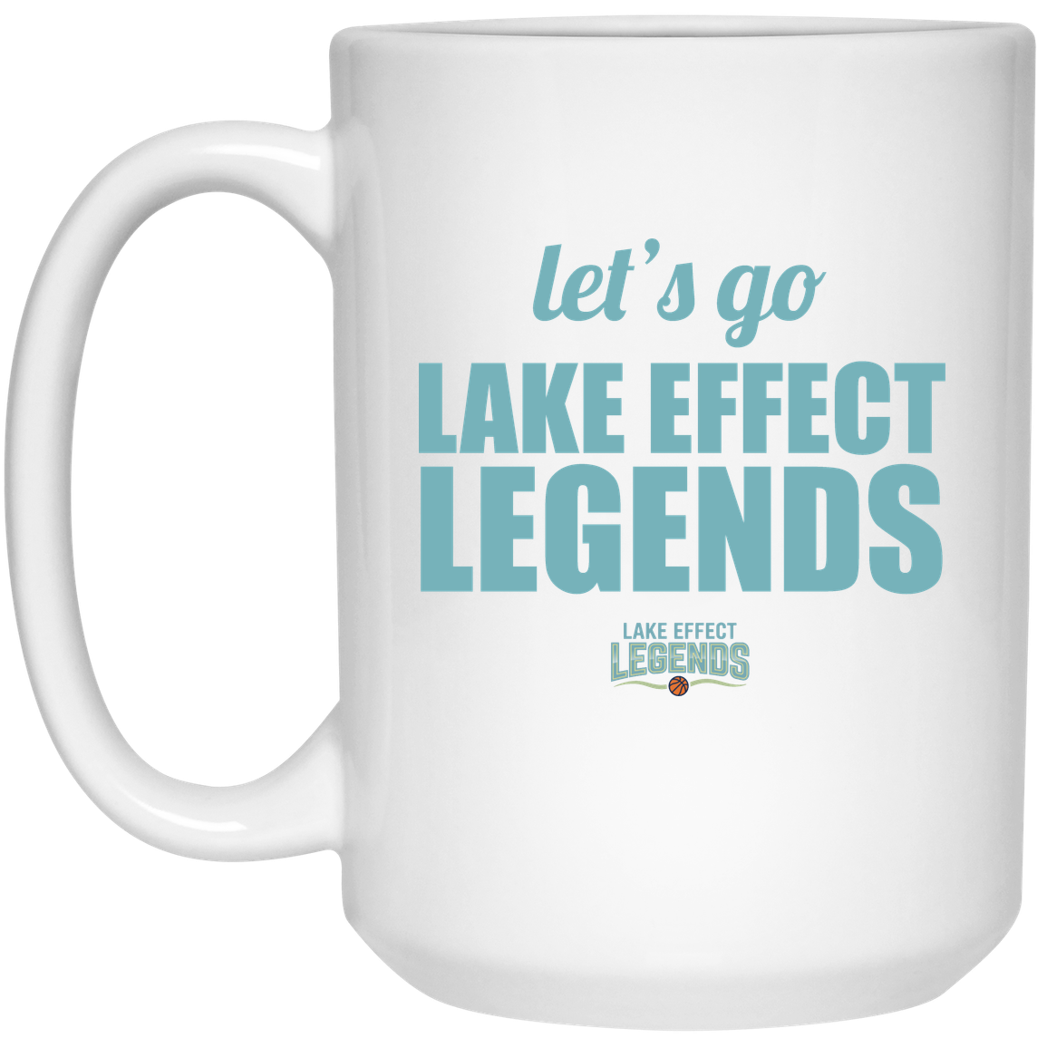 lake-effect-legends-let-s-go-15oz-white-mug — White — Front — source sha256 913d013ee5d4b19ade2bf38739ddce166e9fa61cfc784166cf9b3c094a86eb44 — Color position 1